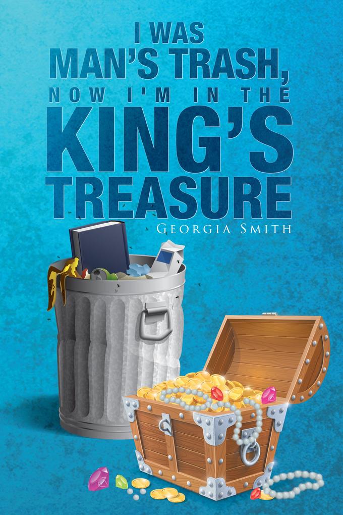 I Was Man‘s Trash Now I‘m in the King‘s Treasury
