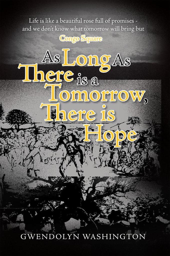 As Long as There is a Tomorrow There is Hope