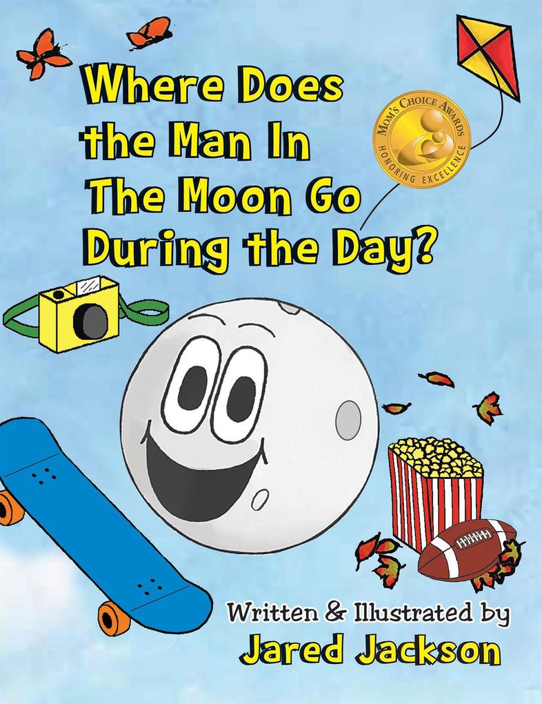 Where Does the Man In The Moon Go During the Day?