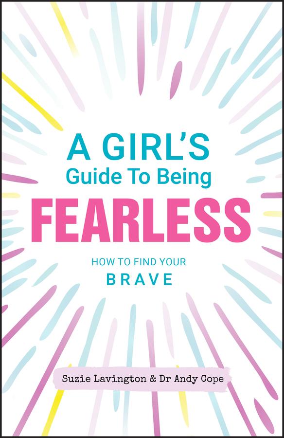 A Girl‘s Guide to Being Fearless