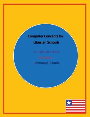 Computer Concepts for Liberian Schools Sr. High Lab Manual
