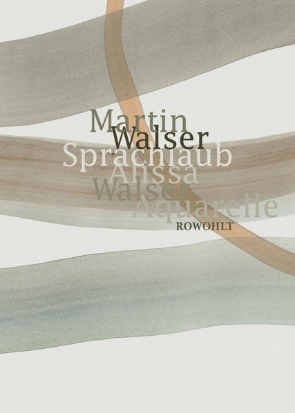 Sprachlaub oder: Wahr ist was schön ist - Martin Walser/ Alissa Walser