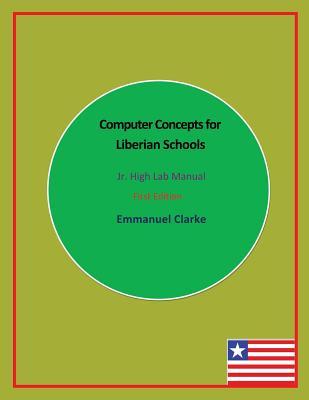Computer Concepts for Liberian Schools Jr. High Lab Manual