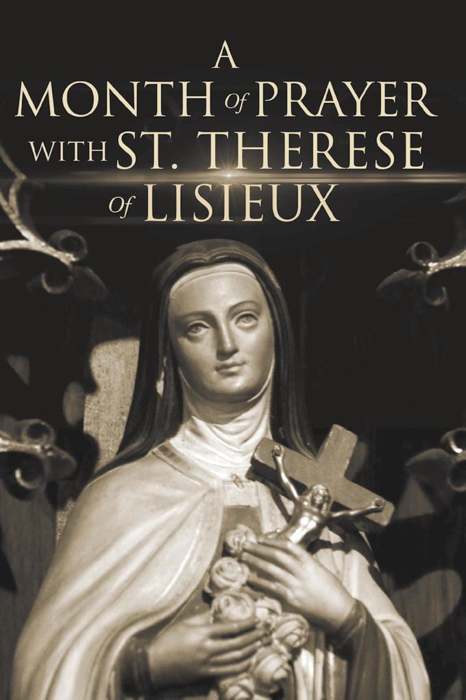 A Month of Prayer with St. Therese of Lisieux