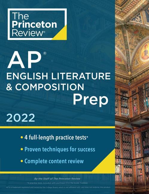 Princeton Review AP English Literature & Composition Prep 2022: 4 Practice Tests + Complete Content Review + Strategies & Techniques