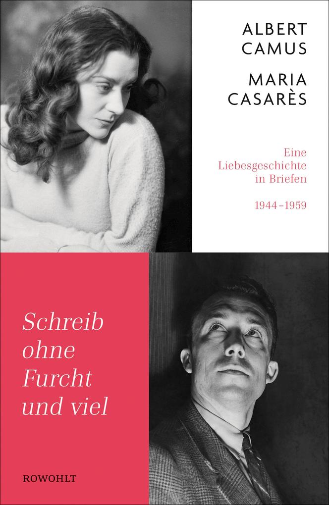 Schreib ohne Furcht und viel - Albert Camus/ Maria Casarès