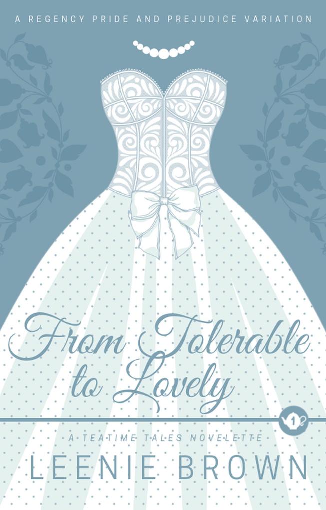 From Tolerable to Lovely (Teatime Tales #1)