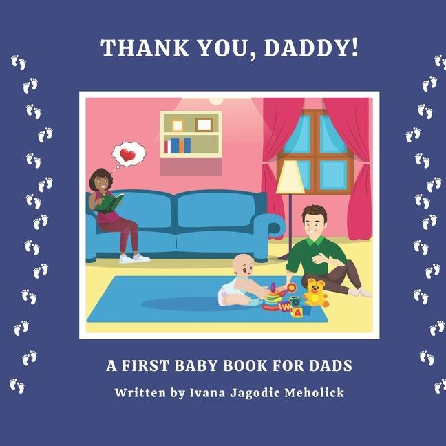 Thank you Daddy!: A first baby book for dads