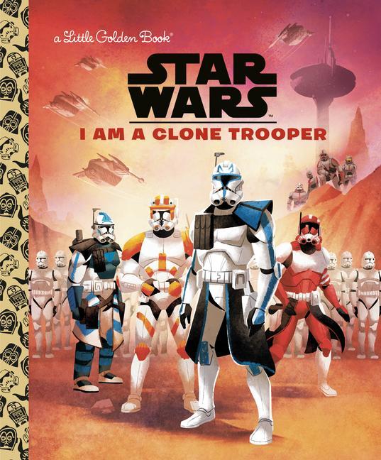 Image of I Am a Clone Trooper (Star Wars)