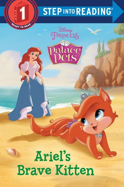 Ariel‘s Brave Kitten (Disney Princess: Palace Pets)