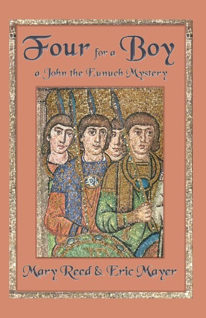 Four for a Boy: A John the Lord Chamberlain Mystery - Mary Reed/ Eric Mayer