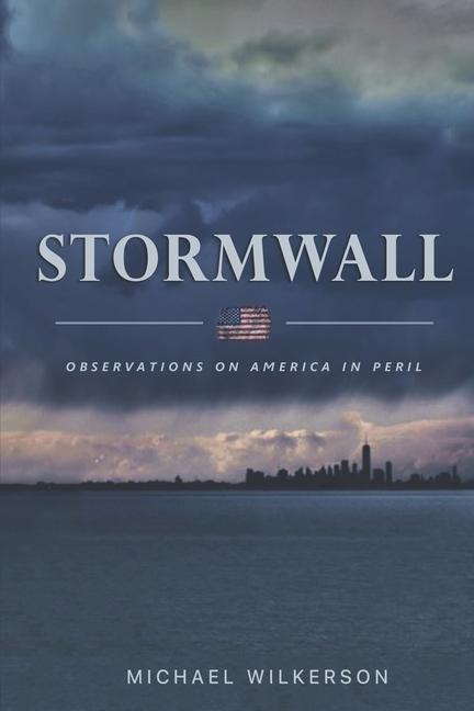 Stormwall: Observations on America in Peril