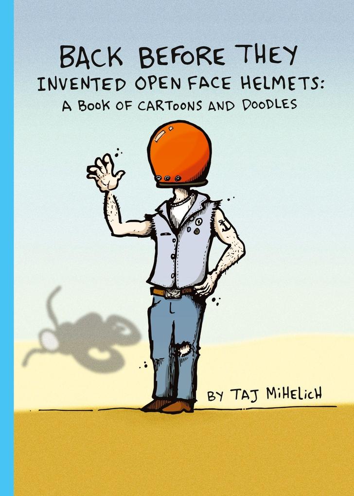 Taj Mihelich Back Before They Invented Open Face Helmets