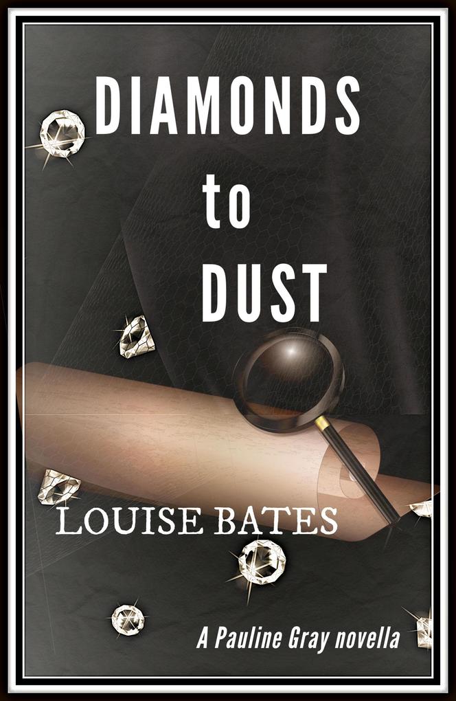 Diamonds to Dust (Pauline Gray Mysteries #2)