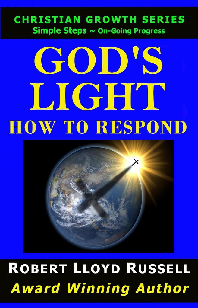 God‘s Light: How To Respond (Christian Growth Series)