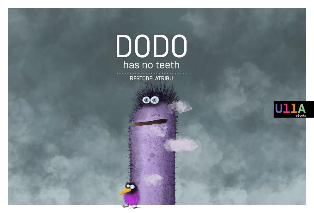 Dodo has no teeth