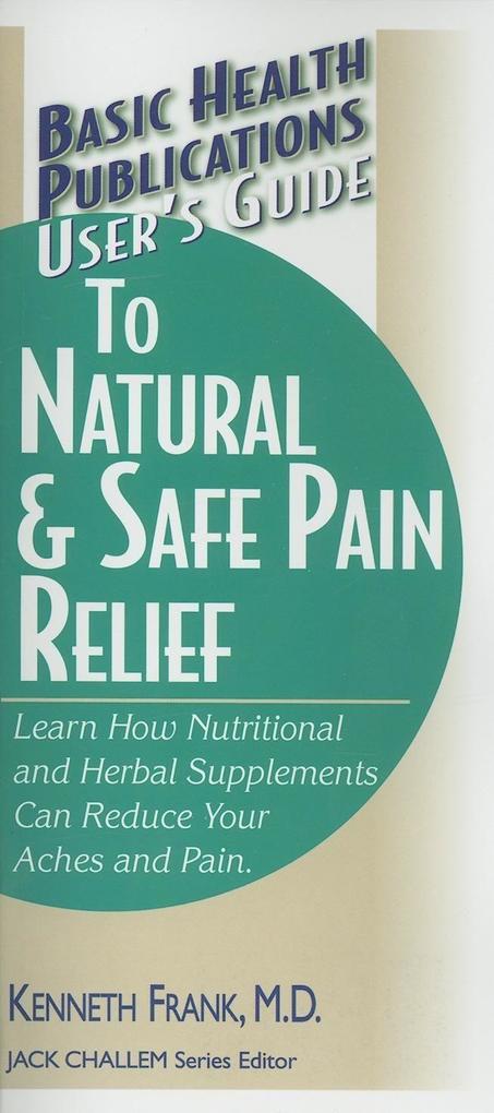 User‘s Guide to Natural & Safe Pain Relief