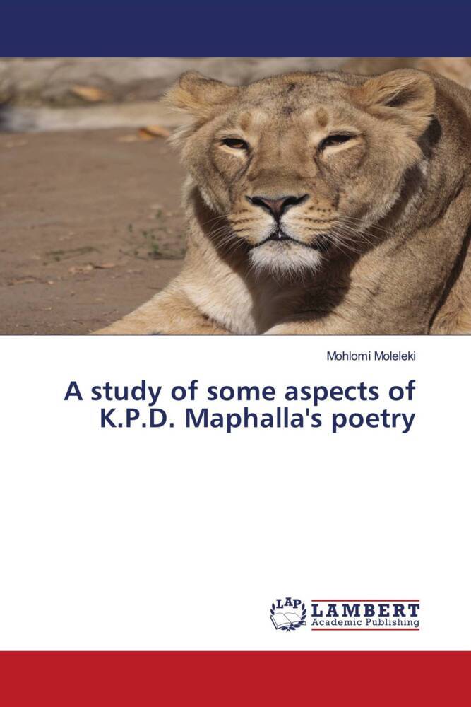 A study of some aspects of K.P.D. Maphalla's poetry