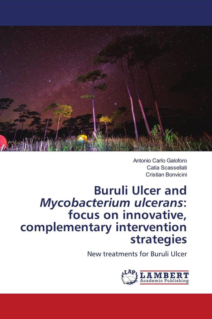 Buruli Ulcer and Mycobacterium ulcerans: focus on innovative complementary intervention strategies