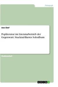 Popliteratur im Literaturbetrieb der Gegenwart. Stuckrad-Barres Soloalbum