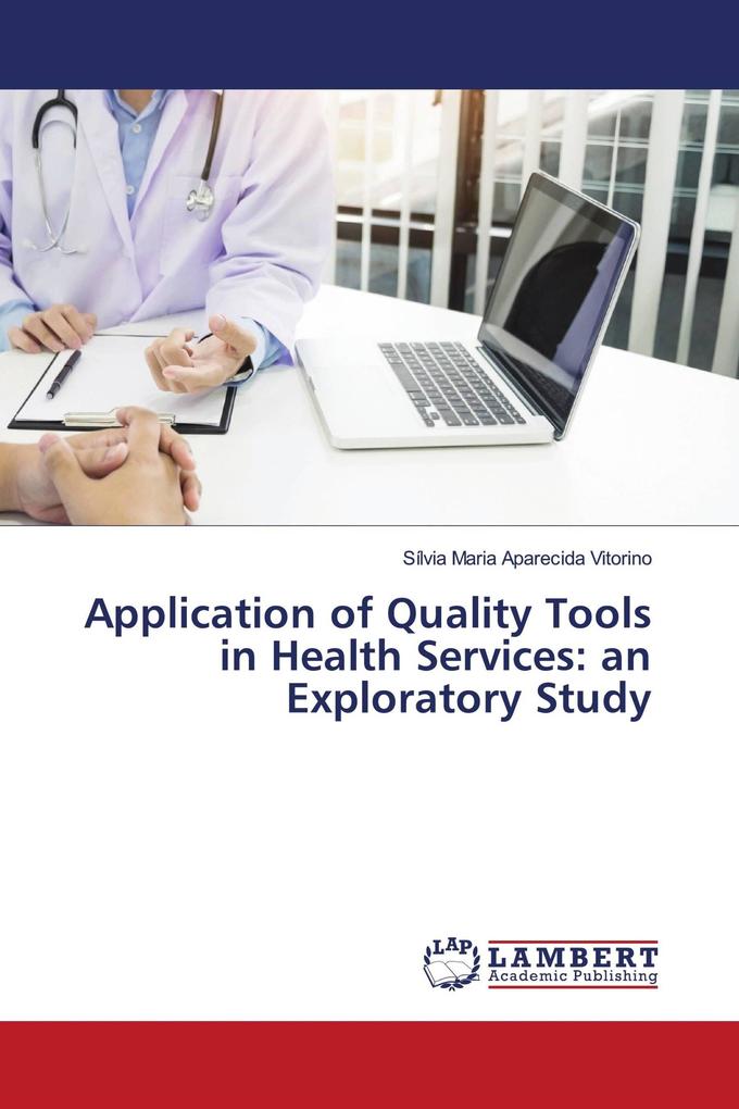 Application of Quality Tools in Health Services: an Exploratory Study