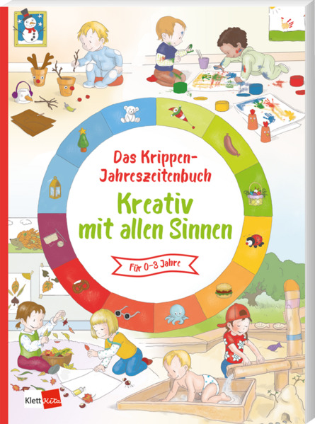 Das Krippen-Jahreszeitenbuch Kreativ mit allen Sinnen