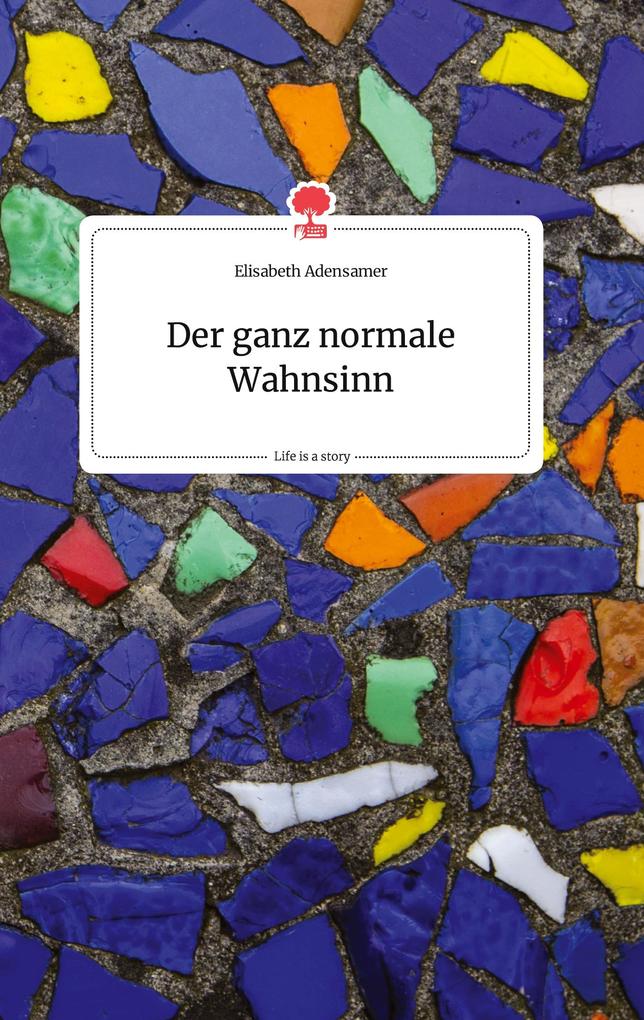 Image of Der ganz normale Wahnsinn. Life is a Story - story.one