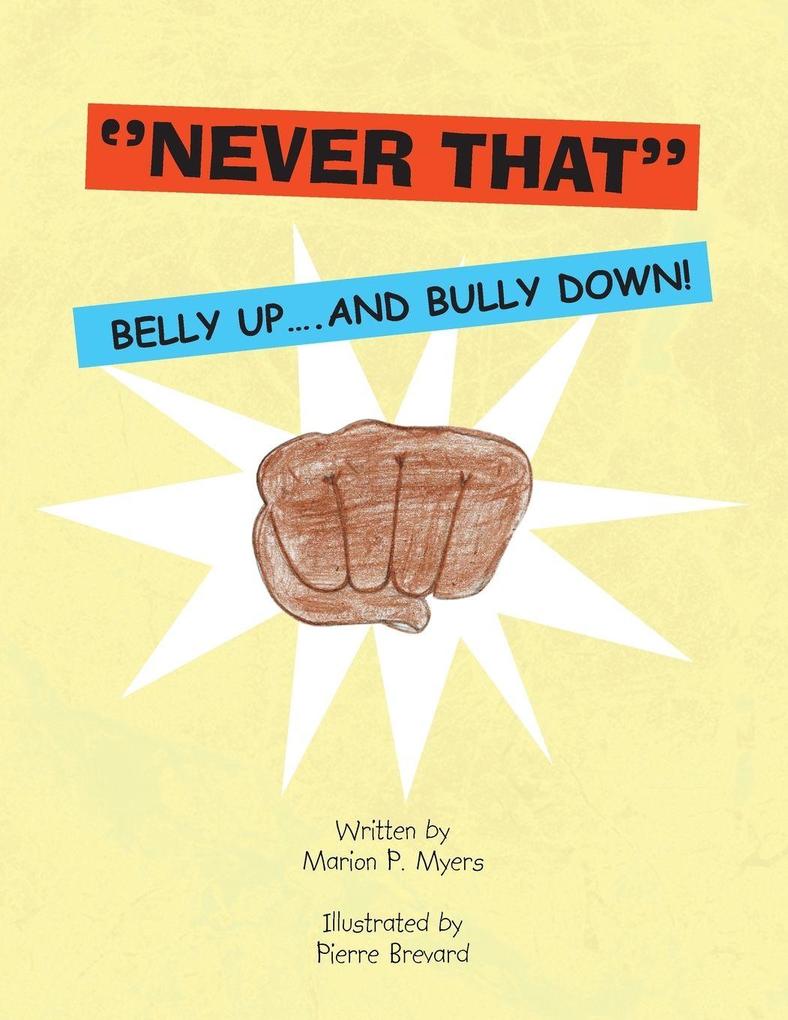 ''Never That''
