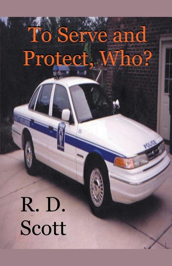 To Serve and Protect Who?