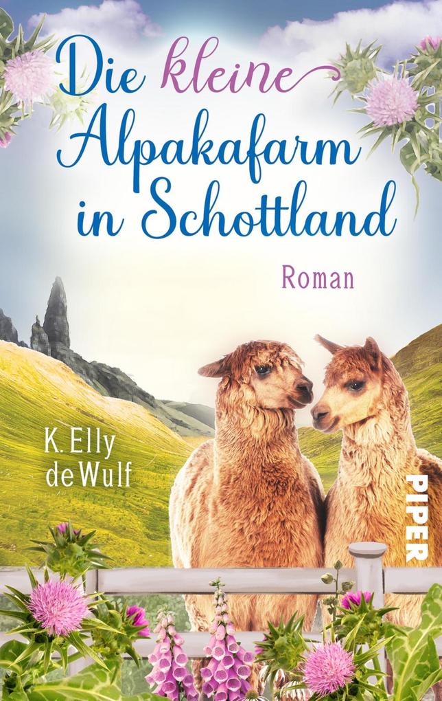 K. Elly de Wulf Blue Skye - Die kleine Alpakafarm in Schottland:Roman 