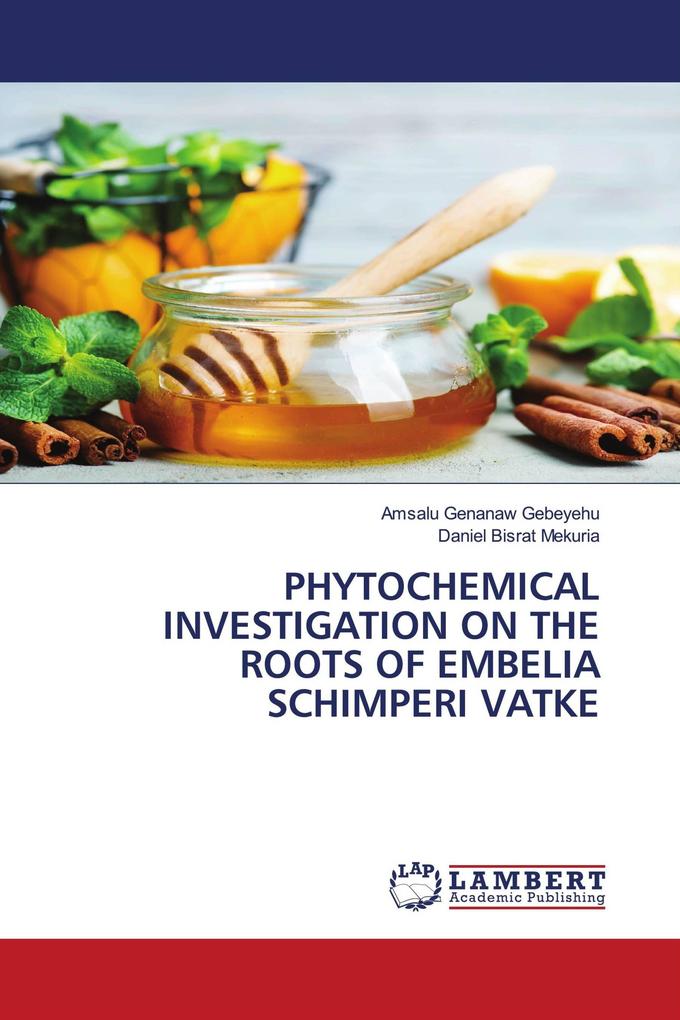 PHYTOCHEMICAL INVESTIGATION ON THE ROOTS OF EMBELIA SCHIMPERI VATKE