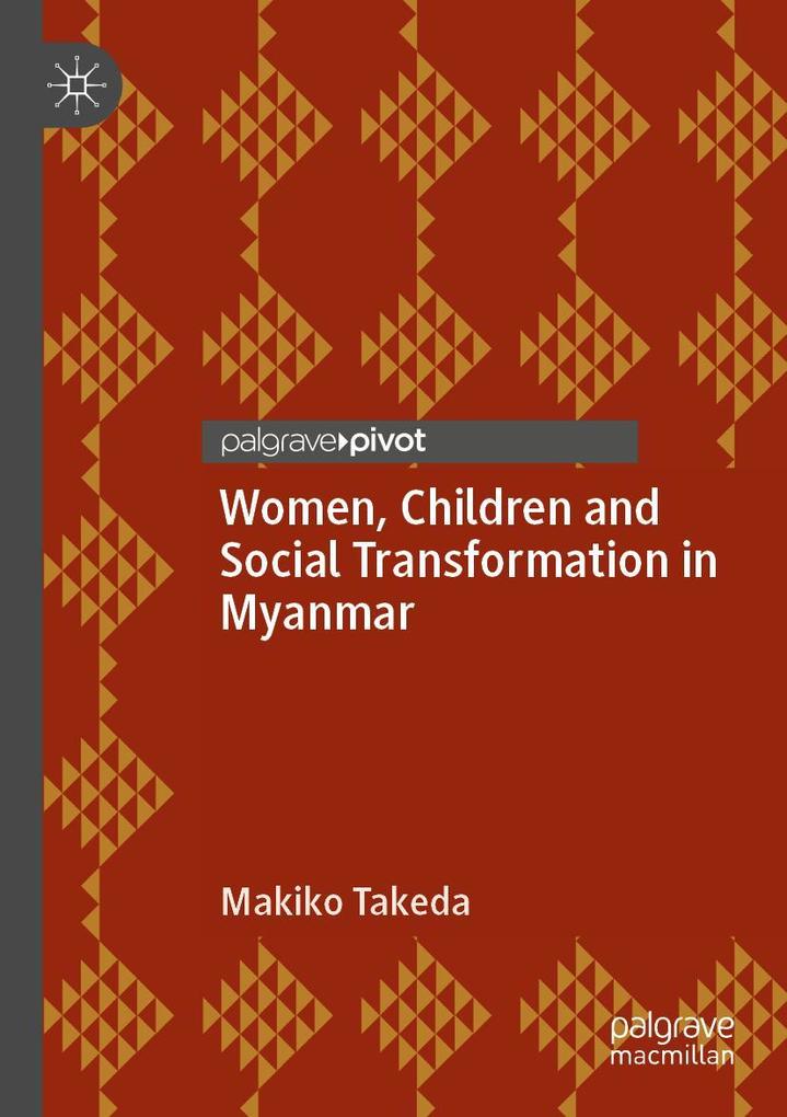 Women Children and Social Transformation in Myanmar