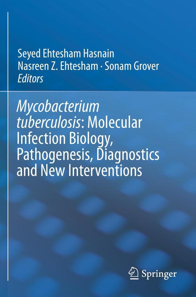 Mycobacterium Tuberculosis: Molecular Infection Biology Pathogenesis Diagnostics and New Interventions