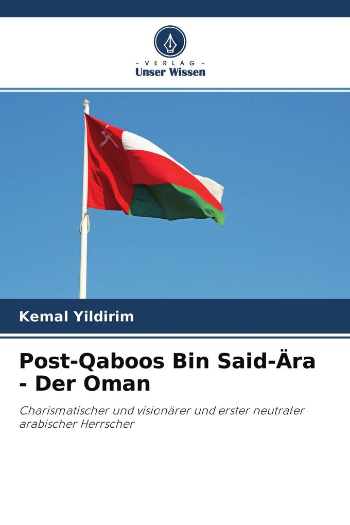 Post-Qaboos Bin Said-Ära - Der Oman