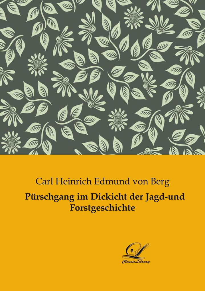Pürschgang im Dickicht der Jagd-und Forstgeschichte