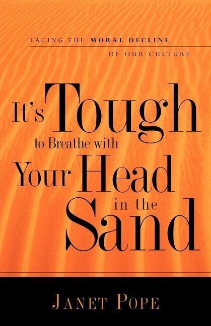 It‘s Tough to Breathe With Your Head in the Sand