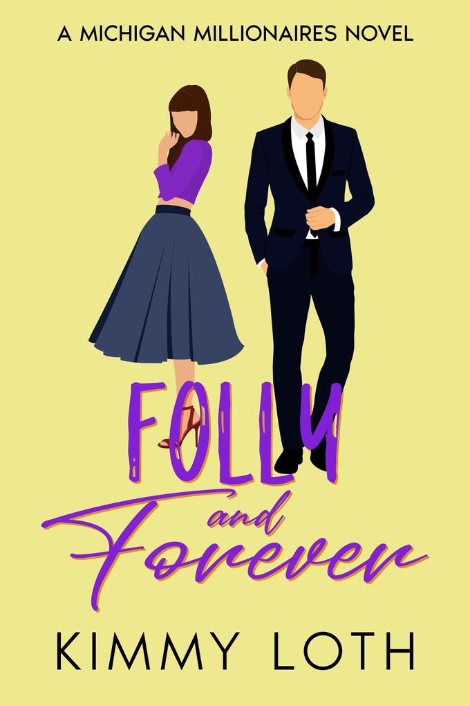 Folly and Forever: A Fake Marriage Romance (Michigan Millionaires #2)