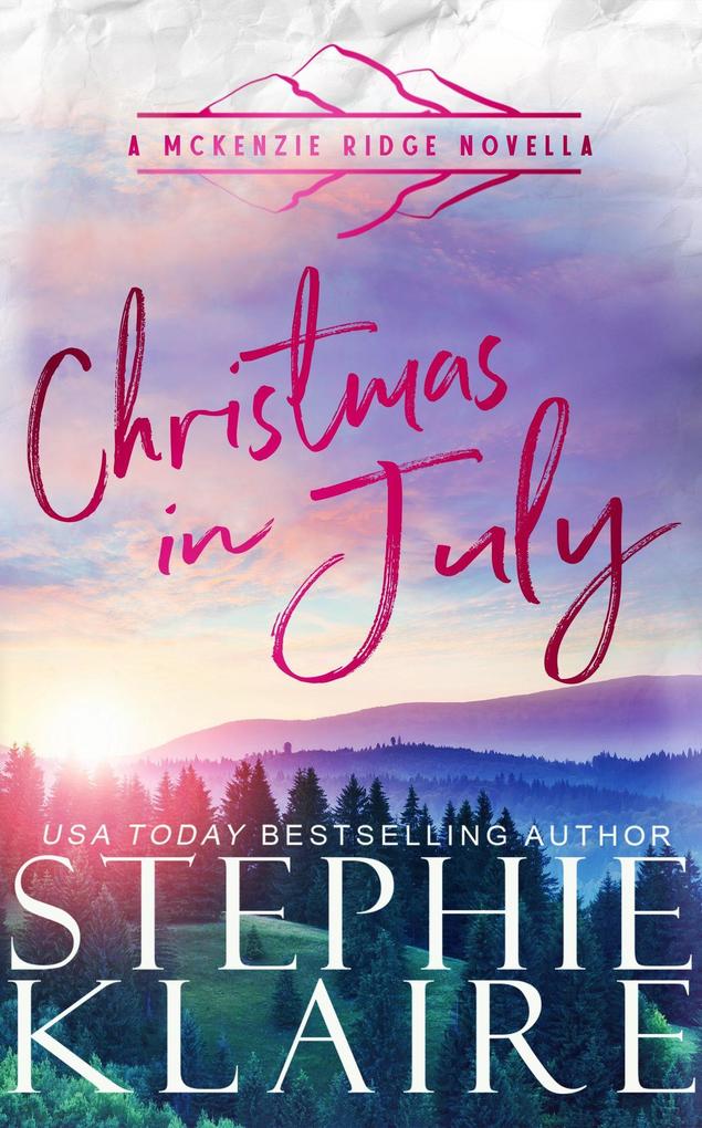 Christmas in July (A McKenzie Ridge Novella #1)