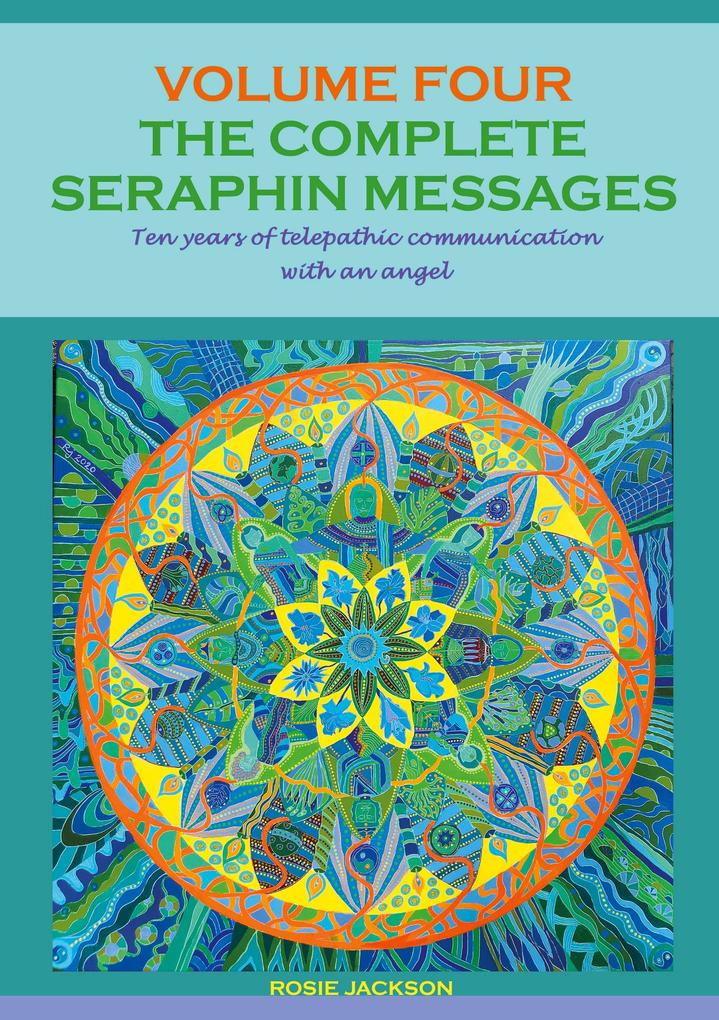 The Complete Seraphin Messages Volume 4