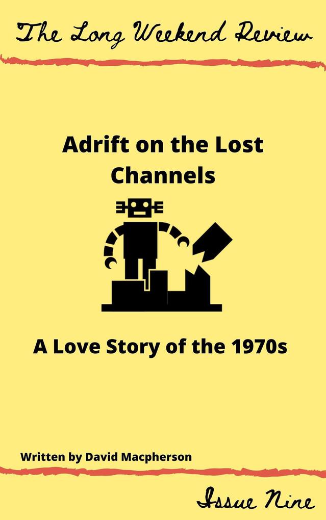 Adrift on the Lost Channels: A Love Story of the 1950s (The Long Weekend Review #9)