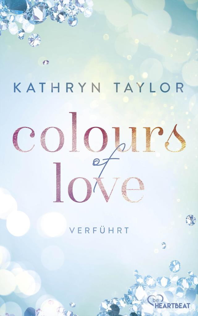 Kathryn Taylor Colours of Love - Verführt: 