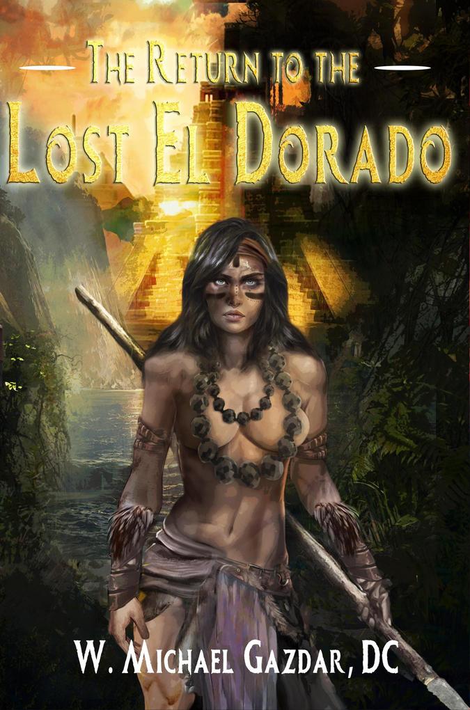 The Return to the Lost El Dorado (The Lost El Dorado Series #2)