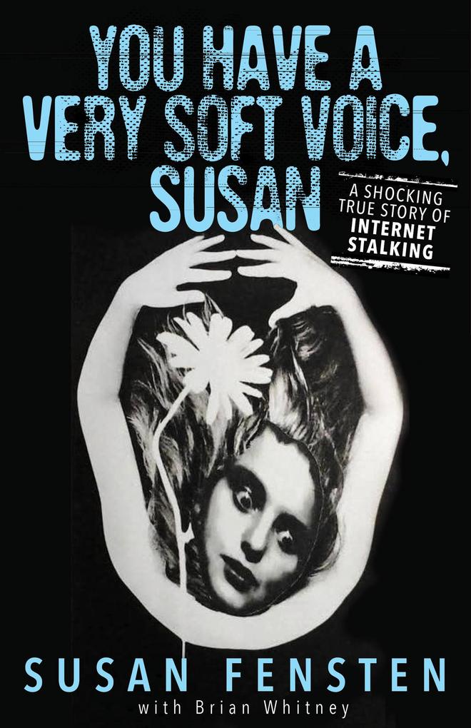 You Have a Very Soft Voice Susan