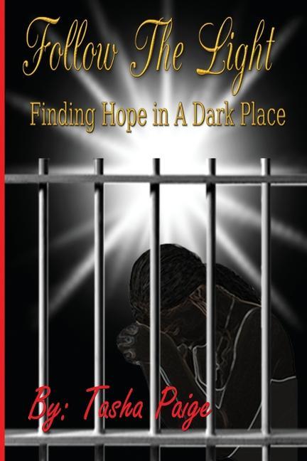 Follow the Light: Finding Hope In A Dark Place