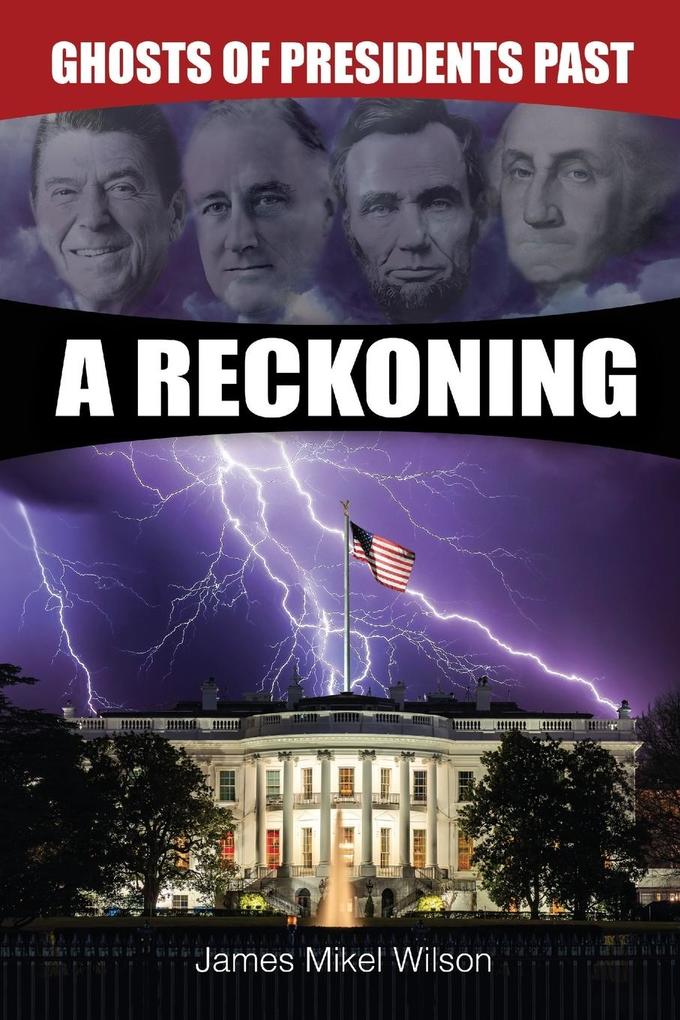 Ghosts of Presidents Past - A Reckoning