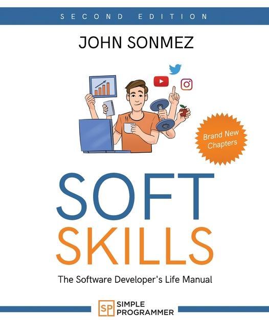 Soft Skills: The Software Developer‘s Life Manual