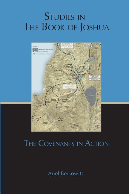 Studies in the Book of Joshua: The Covenants in Action