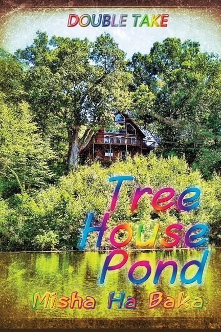 Tree House Pond: Double Take