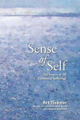 Sense of Self: The Source of All Existential Suffering?