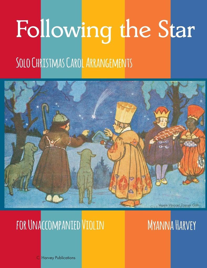 Following the Star Solo Christmas Carol Arrangements for Unaccompanied Violin